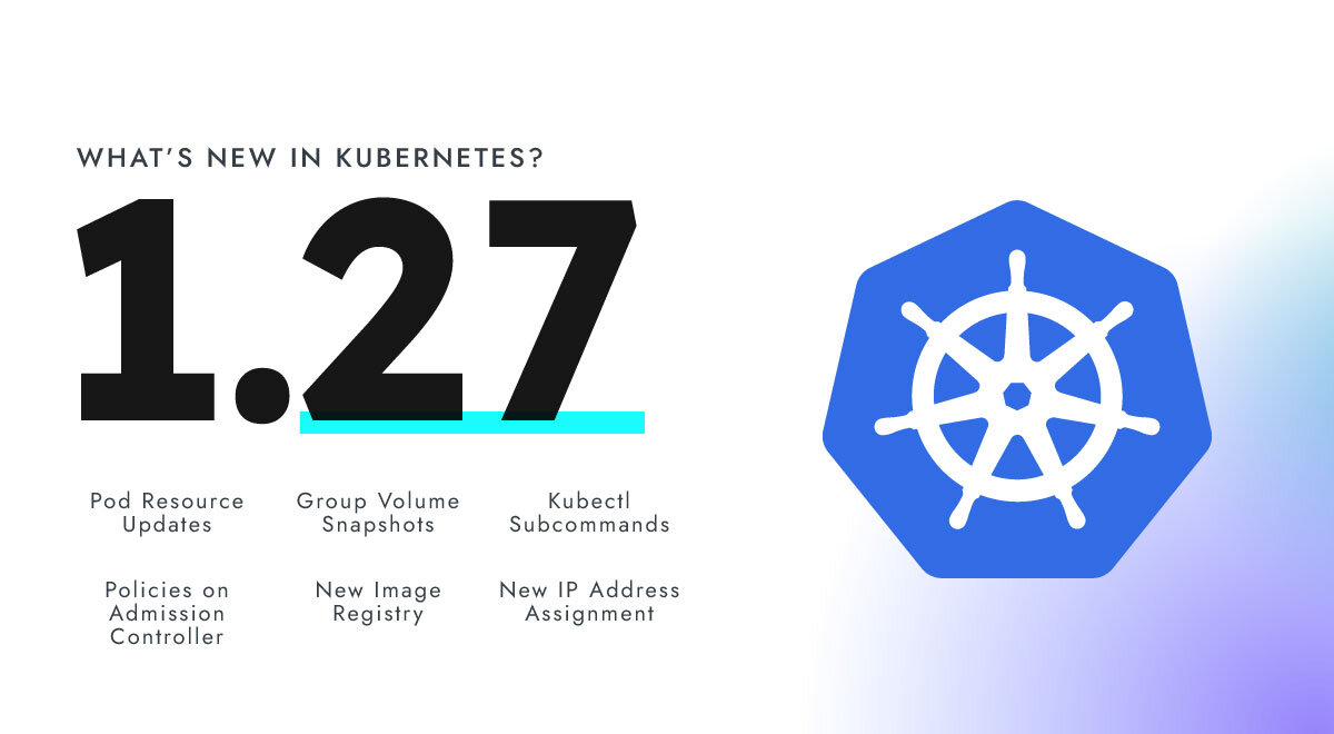 Kubernetes 1.27における新機能は?