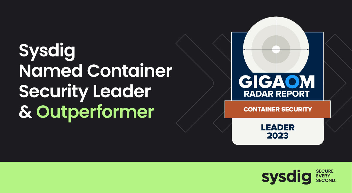 GigaOm RadarがSysdigを コンテナセキュリティのリーダー・優秀パフォーマーとして選出
