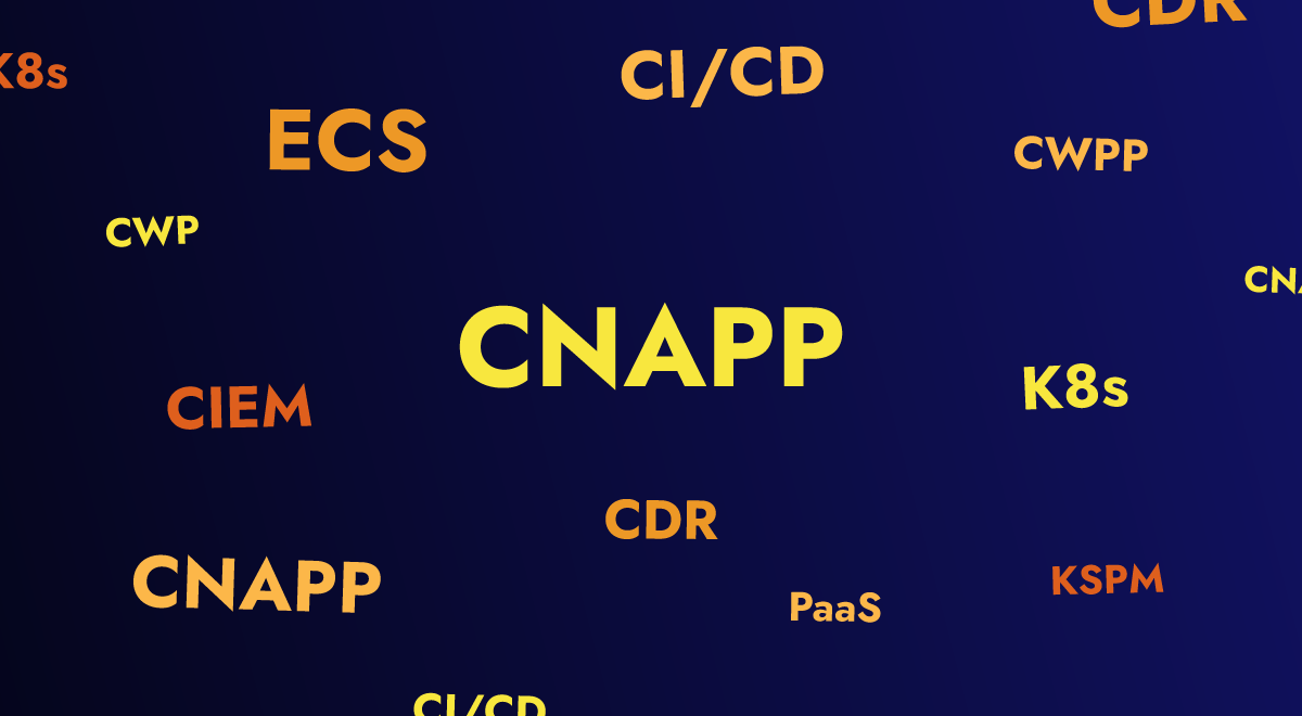 クラウドセキュリティ： もう一つの略語が必要であることが判明（CNAPP）