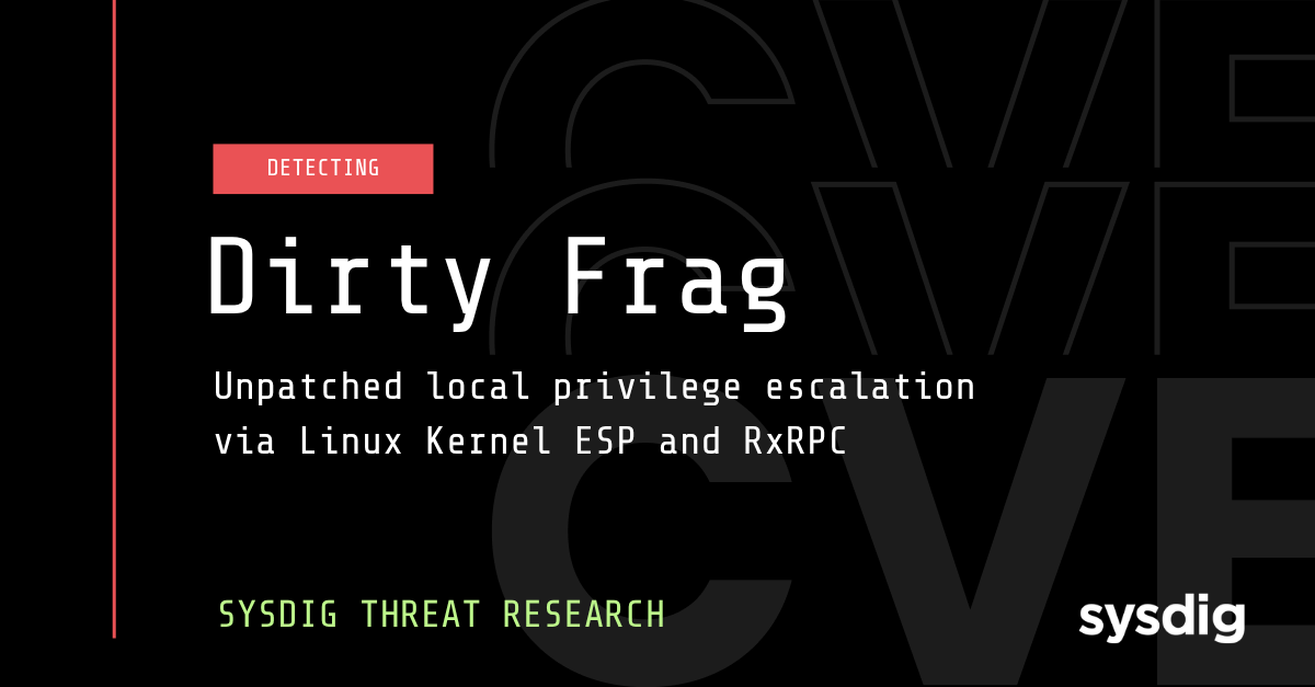 Dirty Frag（CVE-2026-43284 および CVE-2026-43500）：Linux カーネルの ESP と RxRPC を介した未修正のローカル権限昇格の検知