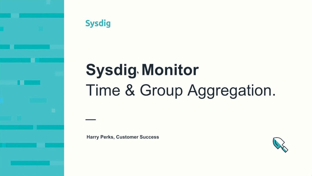 Sysdig Monitor 101: 時間、及び、グループアグリゲーション