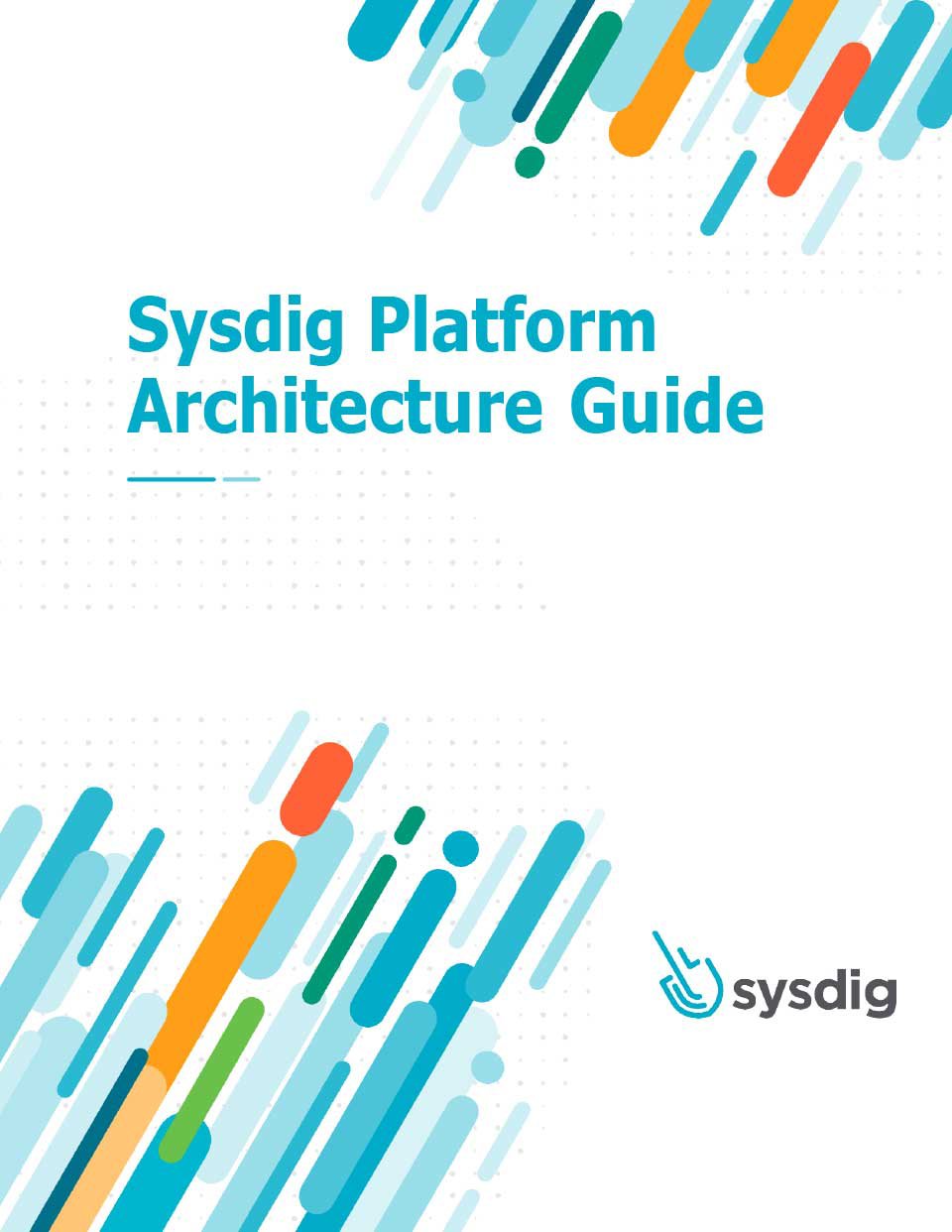 Sysdig Platform Architecture Guide